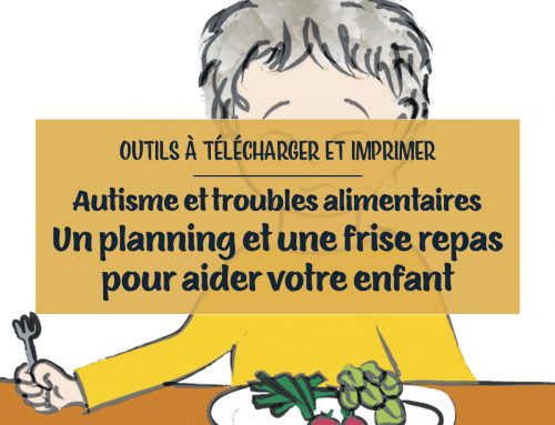 Autisme et troubles alimentaires – Un planning et une frise repas à imprimer